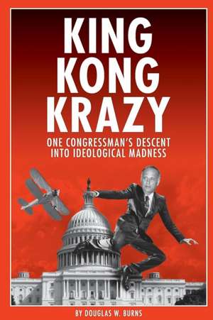 King Kong Krazy de Douglas W. Burns