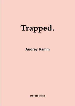 Trapped. de Audrey Ramm