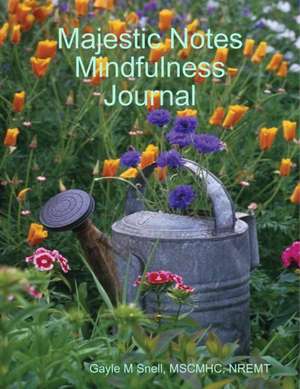 Majestic Notes Mindfulness Journal de Gayle M Snell