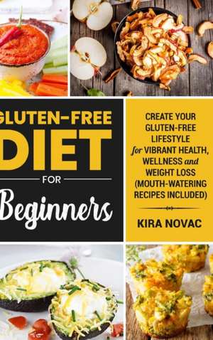 Gluten-Free for Beginners de Kira Novac