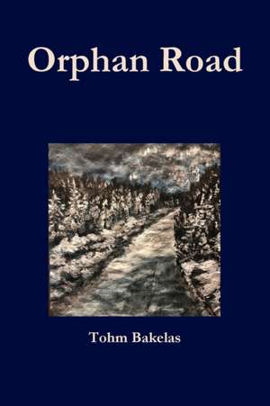 Orphan Road de Tohm Bakelas