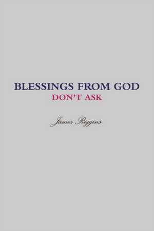 BLESSINGS FROM GOD de James Riggins