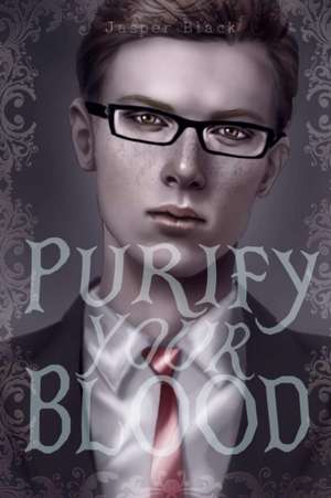 Purify Your Blood de Jasper Black