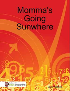 Momma's Going Sunwhere de Samir Goradia