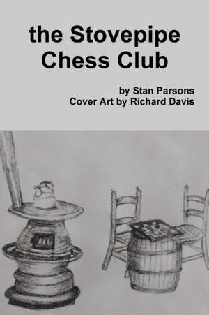 the Stovepipe Chess Club de Stan Parsons