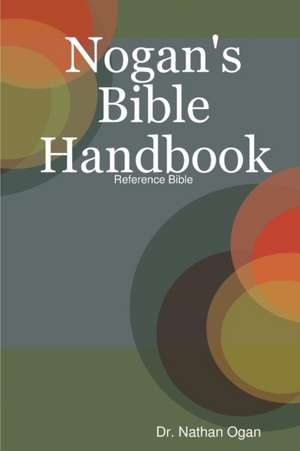 Nogan's Bible Handbook de Nathan Ogan