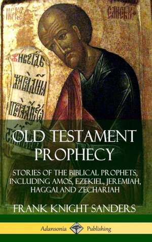 Old Testament Prophecy de Frank Knight Sanders