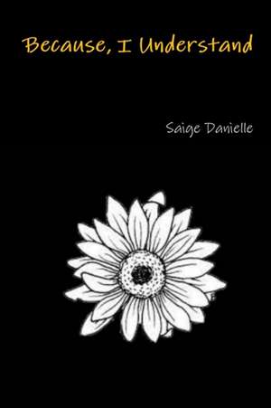 Because, I Understand de Saige Gibbs