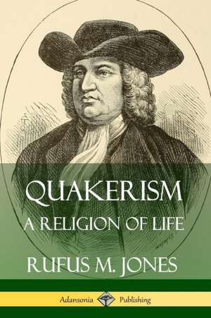 Quakerism de Rufus M. Jones