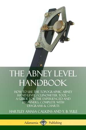 The Abney Level Handbook de Hartley Amasa Calkins