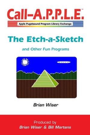 The Etch-a-Sketch and Other Fun Programs de Brian Wiser