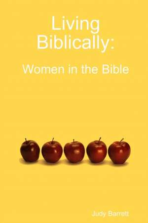 Living Biblically de Judy Barrett