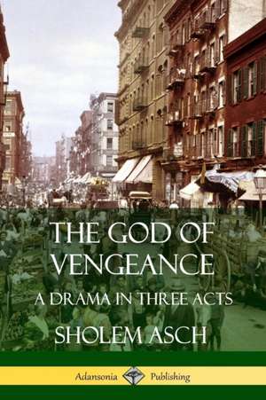 The God of Vengeance de Sholem Asch