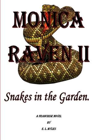 Monica Raven II - Snakes In The Garden de E. L. Myles