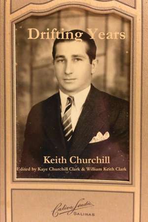 Drifting Years de Keith Churchill