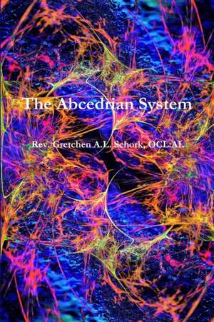 The Abcedrian System de AL Rev. Gretchen A. L. Schork