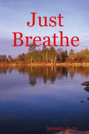 Just Breathe de Samantha Beatty