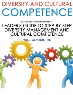 Diversity And Cultural Competence Skills Guide And Workbook de Paul Gerhardt