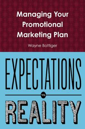 Managing Your Promotional Marketing Plan de Wayne Bottiger