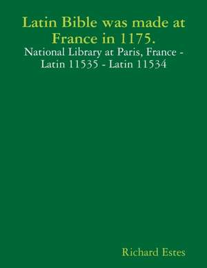 Latin Bible was made at France in 1175. de Richard Estes