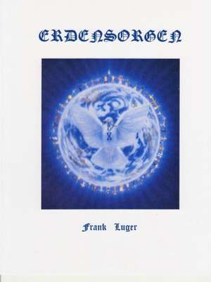 ERDENSORGEN de Frank Luger