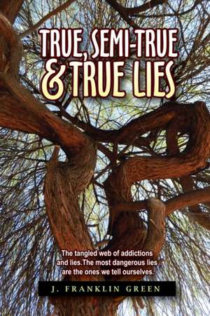 TRUE, SEMI-TRUE & TRUE LIES de John Green