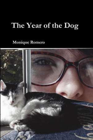 The Year of the Dog de Monique Romero