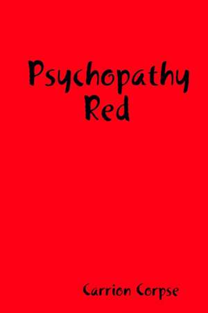 Psychopathy Red de Carrion Corpse