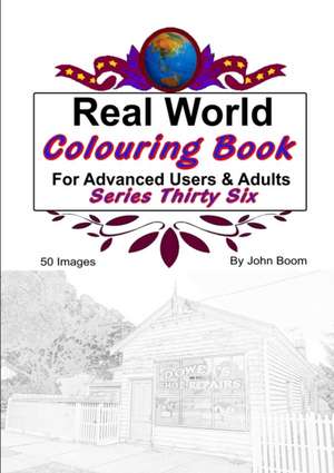 Real World Colouring Books Series 36 de John Boom