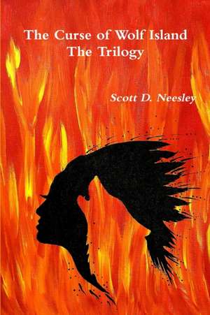 The Curse of Wolf Island - The Trilogy de Scott Neesley