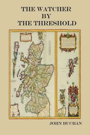 The Watcher By The Threshold de John Buchan