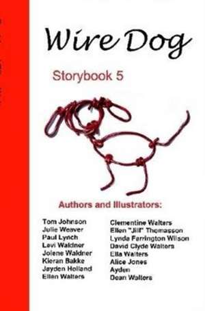 Wire Dog Stories Storybook 5 de David Clyde Walters