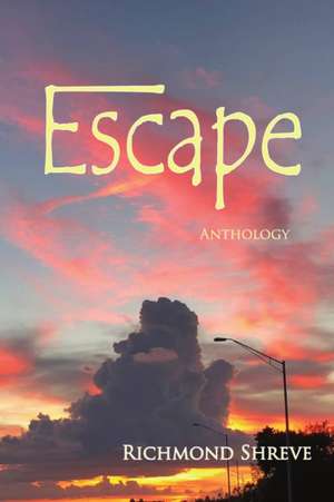 Escape Anthology de Richmond Shreve