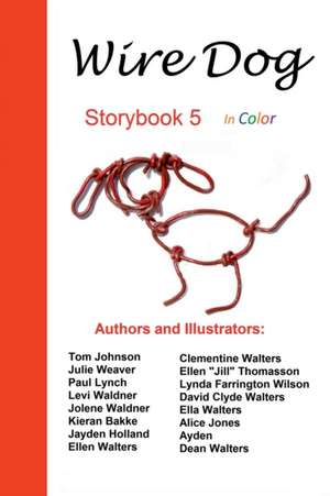 Wire Dog Stories Storybook 5 in color de David Clyde Walters