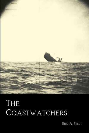 The Coastwatchers de Eric A. Feldt