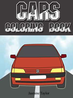 Cars Coloring Book de Jasmine Taylor