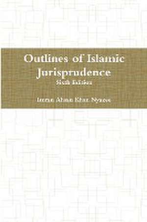 Outlines of Islamic Jurisprudence - Sixth Edition de Imran Ahsan Khan Nyazee