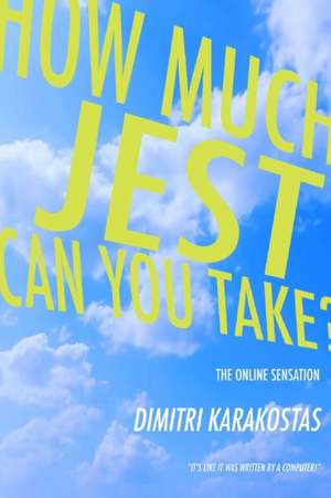 how much jest can you take? de Dimitri Karakostas