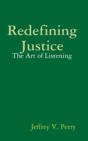 Redefining Justice de Jeffrey V. Perry
