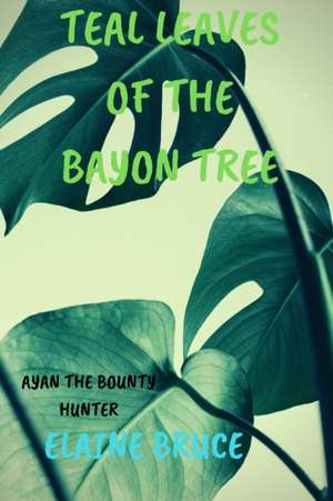 Teal Leaves of the Bayon Tree de Elaine Bruce