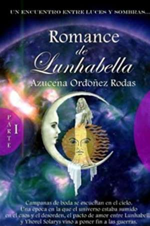 Romance de Lunhabella - Compas de Luz y Sombras de Azucena Ordoñez Rodas