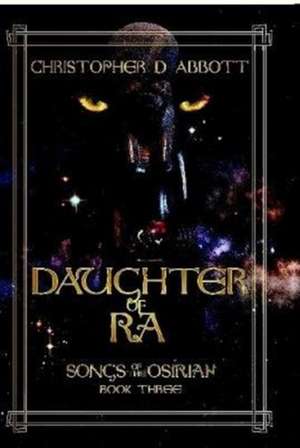 Daughter of Ra de Christopher D. Abbott