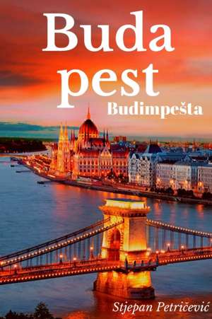 Budapest Budimpesta de Stjepan Petricevic