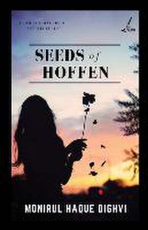 Seeds of Hoffen de Monirul Haque Dighvi