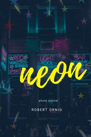 Neon de Robert Ornig