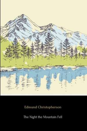 The Night the Mountain Fell de Edmund Christopherson