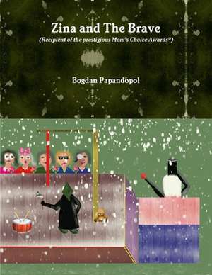 Zina and The Brave de Bogdan Papandopol