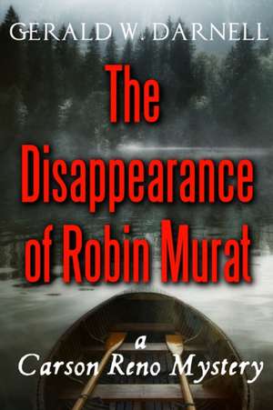 The Disappearance of Robin Murat de Gerald Darnell