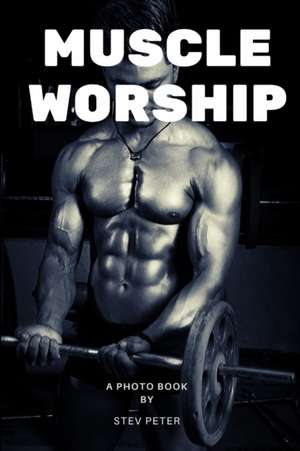 Muscle worship de Stev Peter