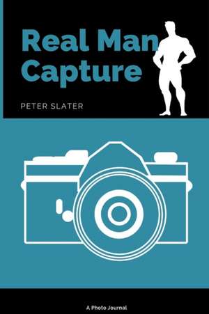 Real Man Capture de Peter Slater